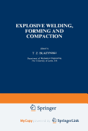 Explosive Welding, Forming and Compaction - Blazynski, T Z