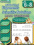 Exponents and Scientific Notations Math Workbook 6th to 8th Grade: Grade 6-8 Exponents Workbook, Scientific Notations