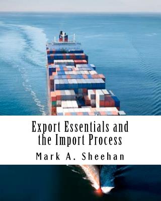 Export Essentials and the Import Process - Sheehan, Mark A