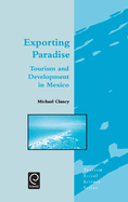 Exporting Paradise: Tourism and Development in Mexico