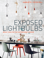 Exposed Lightbulbs: Bright Ideas for the Contemporary Interior