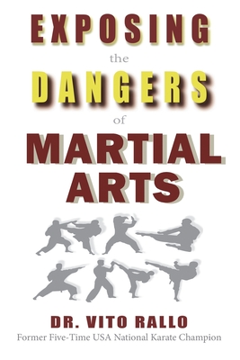 Exposing the Dangers of Martial Arts: Mortal Enemies: Martial Arts and Christianity - Lambert, Steven (Contributions by), and Rallo, Vito