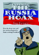 Exposing The Russia Hoax