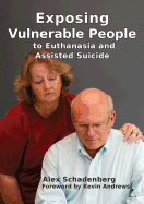 Exposing Vulnerable People to Euthanasia and Assisted Suicide