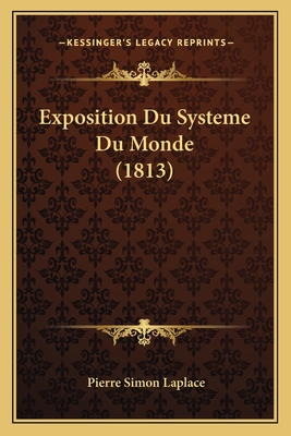 Exposition Du Systeme Du Monde (1813) - Laplace, Pierre Simon