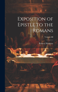 Exposition of Epistle to the Romans; Volume III