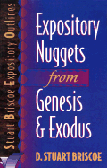 Expository Nuggets from Genesis and Exodus - Briscoe, D Stuart