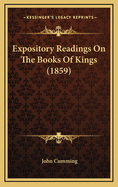 Expository Readings on the Books of Kings (1859)
