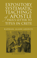 Expository Systematic Teachings of Apostle Paul's Letter to Titus in Crete