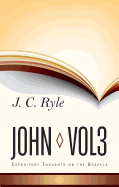 Expository Thoughts on John: Volume 3