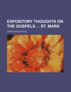 Expository Thoughts on the Gospels: St. Mark