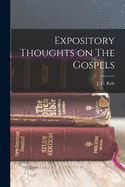 Expository Thoughts on The Gospels
