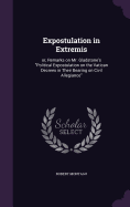 Expostulation in Extremis: or, Remarks on Mr. Gladstone's "Political Expostulation on the Vatican Decrees in Their Bearing on Civil Allegiance"