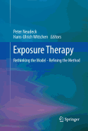 Exposure Therapy: Rethinking the Model - Refining the Method