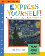 Express Yourself!: Activities and Adventures in Expressionism