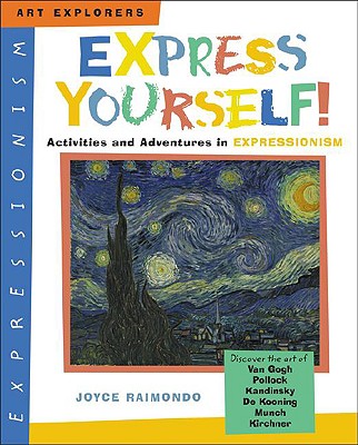 Express Yourself!: Activities and Adventures in Expressionism - Raimondo, Joyce