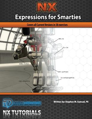 Expressions for Smarties in NX: Covers all current NX releases - Samuel Pe, Stephen M