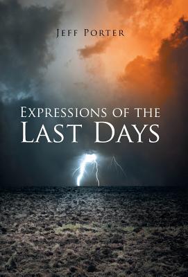 Expressions of the Last Days - Porter, Jeff