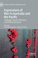 Expressions of War in Australia and the Pacific: Language, Trauma, Memory, and Official Discourse