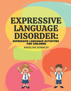 Expressive Language Disorder: Expressive Language Activities for Children