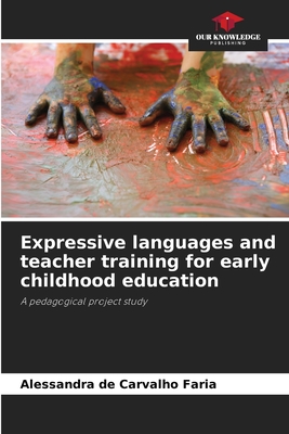 Expressive languages and teacher training for early childhood education - de Carvalho Faria, Alessandra