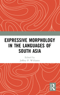 Expressive Morphology in the Languages of South Asia