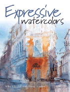 Expressive Watercolors - Chaplin, Mike, and Vowles, Diana