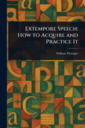 Extempore Speech: How to Acquire and Practice It