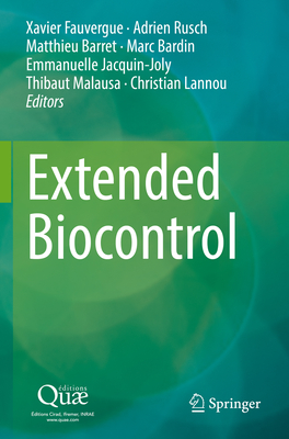 Extended Biocontrol - Fauvergue, Xavier (Editor), and Rusch, Adrien (Editor), and Barret, Matthieu (Editor)