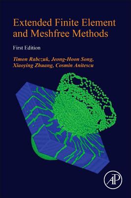 Extended Finite Element and Meshfree Methods - Rabczuk, Timon, and Song, Jeong-Hoon, and Zhuang, Xiaoying