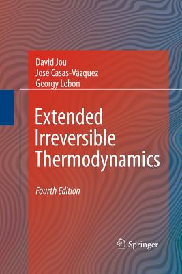 Extended Irreversible Thermodynamics - Jou, David, and Lebon, Georgy, and Casas-Vzquez, Jos