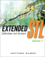 Extended STL, Volume 1: Collections and Iterators - Wilson, Matthew