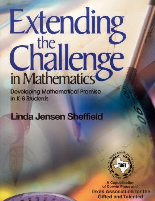 Extending the Challenge in Mathematics: Developing Mathematical Promise in K-8 Students - Sheffield, Linda Jensen