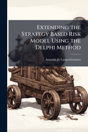 Extending the Strategy Based Risk Model Using the Delphi Method