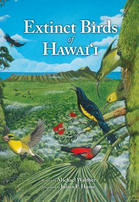 Extinct Birds of Hawaii - Walther, Michael, and Frohawk, Frederick William, and Keulemans, J G