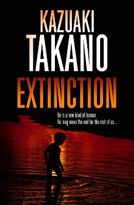 Extinction - Takano, Kazuaki, and Gabriel, Philip (Translated by)