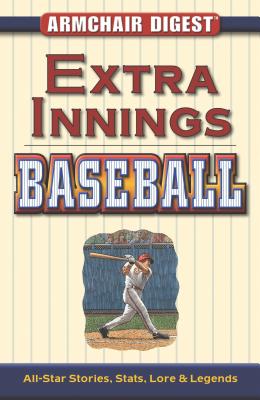 Extra Innings Baseball: All-Star Stories, Stats, Lore & Legends - Adomites, Paul, and Markusen, Bruce, and Silverman, Matthew