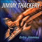 Extra Jimmies - Jimmy Thackery