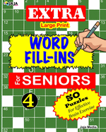 EXTRA Large Print WORD FILL-INS FOR SENIORS: Vol. 4