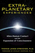 Extra-Planetary Experiences: Alien-Human Contact and the Expansion of Consciousness