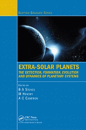 Extra-Solar Planets: The Detection, Formation, Evolution and Dynamics of Planetary Systems