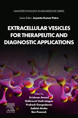 Extracellular Vesicles for Therapeutic and Diagnostic Applications - Krishnan, Anand (Editor), and Chithravel, Vadivalagan (Editor), and Gangadaran, Prakash (Editor)
