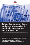 Extraction supercritique de l'ester de phorbol ? partir du tourteau de Jatropha curcas