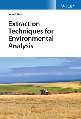 Extraction Techniques for Environmental Analysis - Dean, John R
