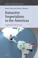 Extractive Imperialism in the Americas: Capitalism's New Frontier