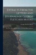 Extracts From the Letters and Journals of George Fletcher Moore: Esq. Now Filling a Judicial Office at the Swan River Settlement