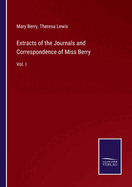 Extracts of the Journals and Correspondence of Miss Berry: Vol. I