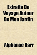 Extraits Du Voyage Autour de Mon Jardin