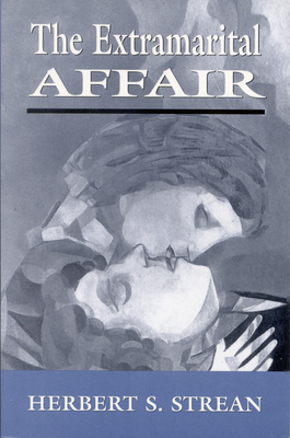 Extramarital Affair - Strean, Herbert S, D.S.W.