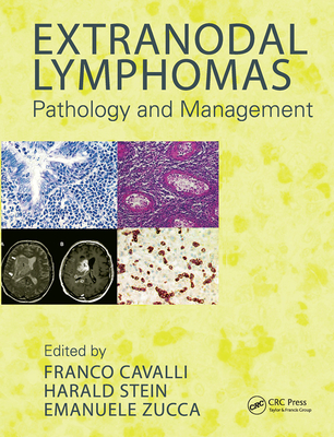 Extranodal Lymphomas: Pathology and Management - Cavalli, Franco (Editor), and Stein, Harald (Editor), and Zucca, Emanuele (Editor)